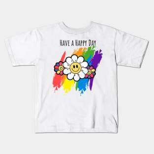 Have A Happy Day Kids T-Shirt